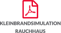 KLEINBRANDSIMULATION RAUCHHAUS